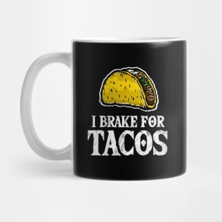 I Brake for Tacos - Taco Lover Mug